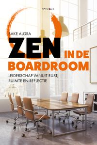 Zen in de boardroom door Sake Algra