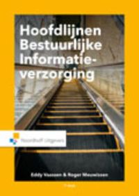 Hoofdlijnen Bestuurlijke Informatieverzorging door Roger Meuwissen & Eddy Vaassen