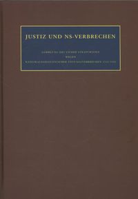 sammlung deutscher strafurteile wegen nationalsozialistischer totungsverbrechen 1945-1966: Justiz und NS-Verbrechen Justiz und NS-Verbrechen Band 21