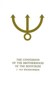 Confession of the Brotherhood of the Rosycross door J. van Rijckenborgh