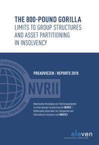 Reports NACIIL/Preadviezen NVRII: The 800-pound gorilla. Limits to Group Structures and Asset Partitioning in Insolvency