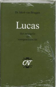 Commentaar op het Nieuwe Testament Derde serie Afdeling Evangelien: Lucas