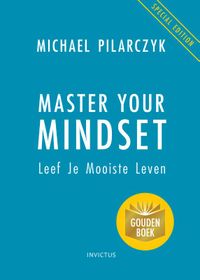 Master Your Mindset door Michael Pilarczyk inkijkexemplaar