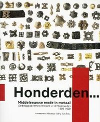 Honderden...: Middeleeuwse mode in metaal