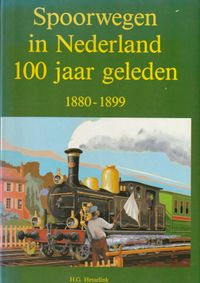 Spoorwegen Nederland 100 jaar geleden