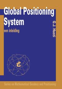 een inleiding: Series on mathematical geodesy and positioning Global position system Nederlandse editie