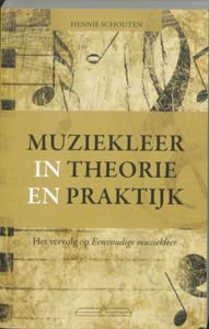 Muziekleer in theorie en praktijk door Hennie Schouten