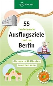 55 faszinierende Ausflugsziele rund um Berlin