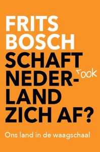 Schaft ook Nederland zich af? door Frits Bosch