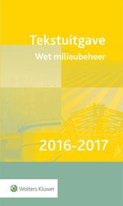 Tekstuitgave: Wet milieubeheer  2016-2017