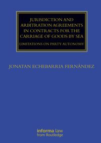 Jurisdiction and Arbitration Agreements in Contracts for the Carriage of Goods by Sea