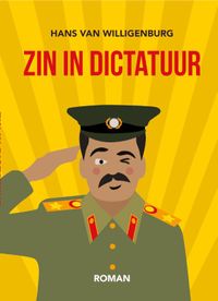 Zin in Dictatuur door Hans van Willigenburg