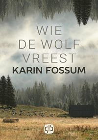 Wie de wolf vreest door Karin Fossum