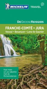 De Groene Reisgids Weekend: De Groene Reisgids - Jura/Franche Comté