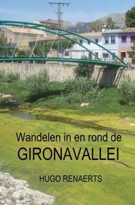 Wandelen in en rond de Gironavallei door Hugo Renaerts