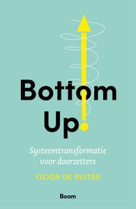 Bottom up! door Floor de Ruiter inkijkexemplaar