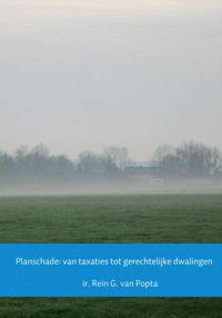 Planschade: van taxaties tot gerechtelijke dwalingen door Rein G. van Popta