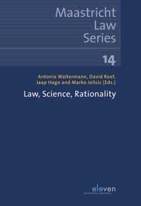 Maastricht Law Series: Law, Science, Rationality