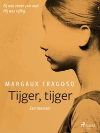 Tijger, tijger: Zij was zeven jaar oud. Hij was vijftig. Een memoir.