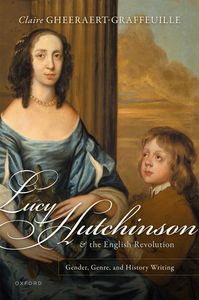 Lucy Hutchinson and the English Revolution