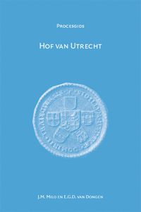 Hof van Utrecht 1530-1811 door J.M. Milo & E.G.D. van Dongen