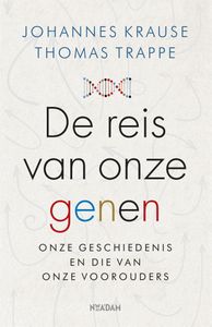 De reis van onze genen door Thomas Trappe & Johannes Krause