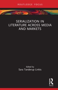 Serialization in Literature Across Media and Markets