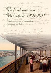 Verhaal van een Wereldreis 1909-1911 door Maria Clara Johanna van Slooten