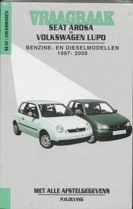 Autovraagbaken: Vraagbaak Seat Arosa en Volkswagen Lupo Benzine- en dieselmodellen 1997-2000