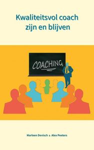 Kwaliteitsvol coach zijn en blijven door Alex Peeters & Marleen Devisch