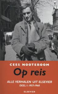 alle verhalen uit Elsevier: Op reis. Het beste van Cees Nooteboom in Elsevier.