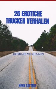 25 erotiche trucker verhalen door Henk Soeters
