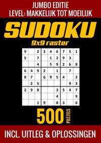 Sudoku Makkelijk tot Moeilijk - Jumbo Editie - 500 Puzzels - Incl. Uitleg en Oplossingen door Puzzelboek Shop